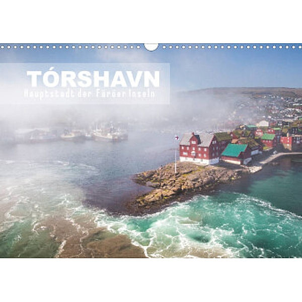 Tórshavn - Hauptstadt der Färöer Inseln (Wandkalender 2022 DIN A3 quer), Norman Preißler