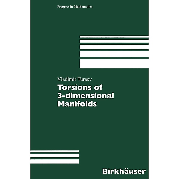 Torsions of 3-dimensional Manifolds / Progress in Mathematics Bd.208, Vladimir Turaev