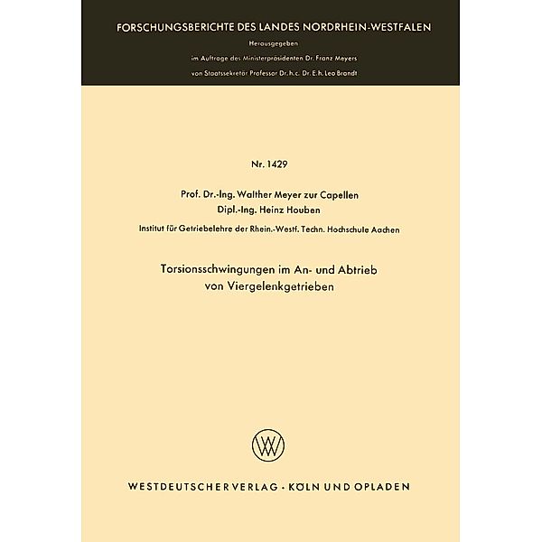 Torsionsschwingungen im An- und Abtrieb von Viergelenkgetrieben / Forschungsberichte des Landes Nordrhein-Westfalen Bd.1429, Walther Meyer zur Capellen