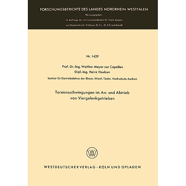 Torsionsschwingungen im An- und Abtrieb von Viergelenkgetrieben / Forschungsberichte des Landes Nordrhein-Westfalen Bd.1429, Walther Meyer zur Capellen