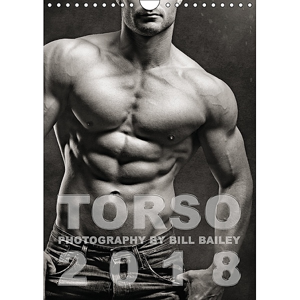 Torso 2018 (Wandkalender 2018 DIN A4 hoch), Bill Bailey
