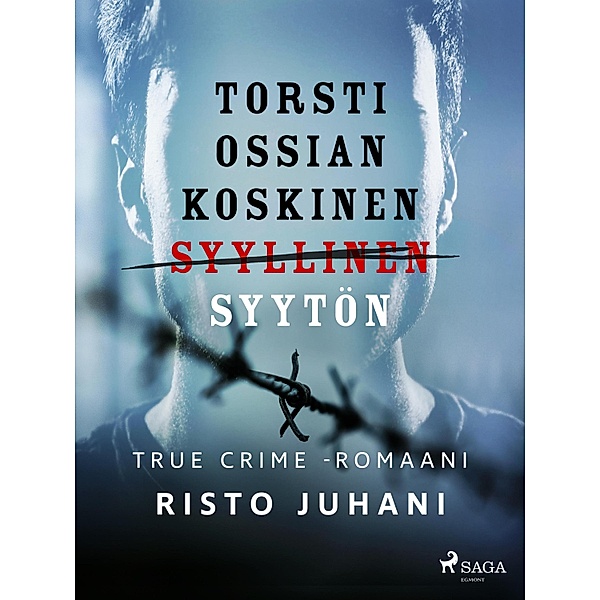 Torsti Ossian Koskinen - syyllinen-syytön, Risto Juhani