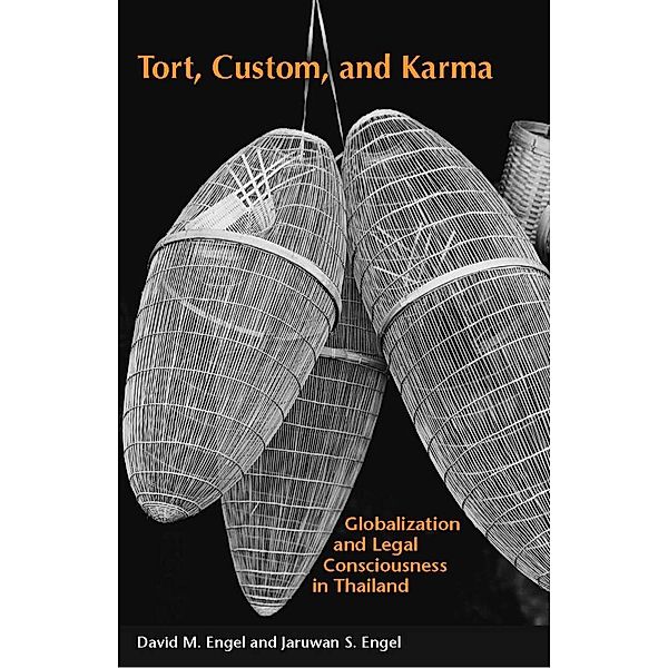 Tort, Custom, and Karma / The Cultural Lives of Law, David Engel, Jaruwan S. Engel