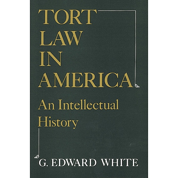 Tort Law in America, G. Edward White