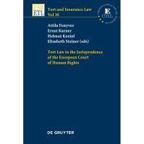 Tort Law in the Jurisprudence of the European Court of Human Rights / Tort and Insurance Law Bd.30