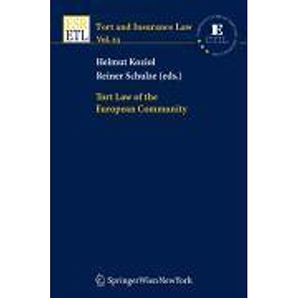 Tort Law of the European Community / Tort and Insurance Law Bd.23, Reiner Schulze, Helmut Koziol