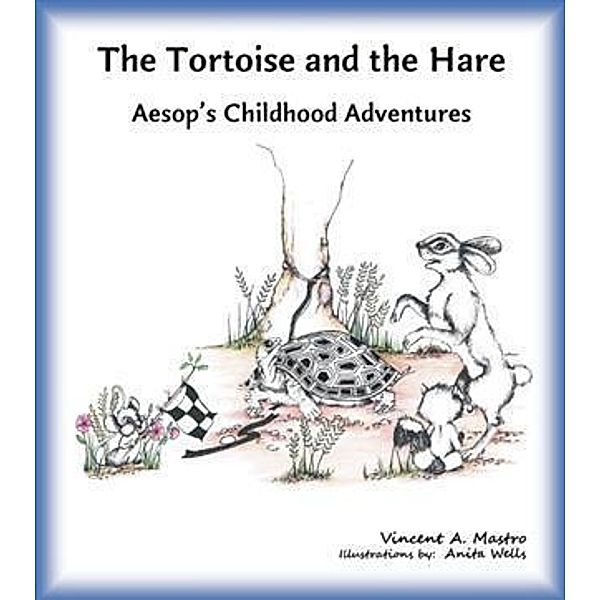 Tortoise and the Hare, Vincent A. Mastro