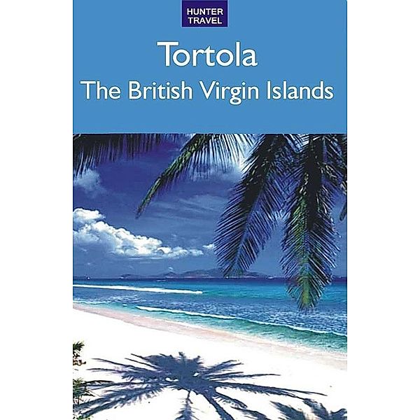 Tortola, British Virgin Islands / Hunter Publishing, Lynne Sullivan