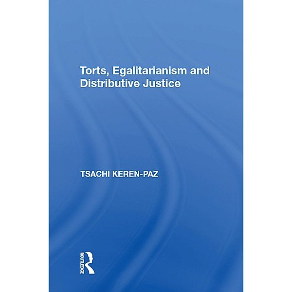 Torts, Egalitarianism and Distributive Justice, Tsachi Keren-Paz