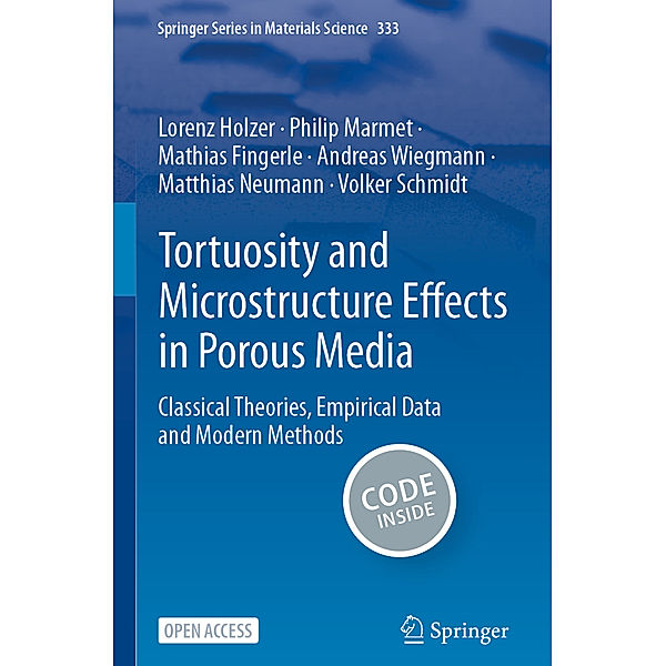 Tortuosity and Microstructure Effects in Porous Media, Lorenz Holzer, Philip Marmet, Mathias Fingerle, Andreas Wiegmann, Matthias Neumann, Volker Schmidt
