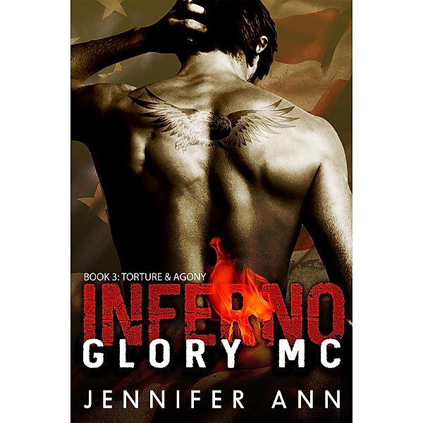 Torture & Agony (Inferno Glory MC, #3) / Inferno Glory MC, Jennifer Ann