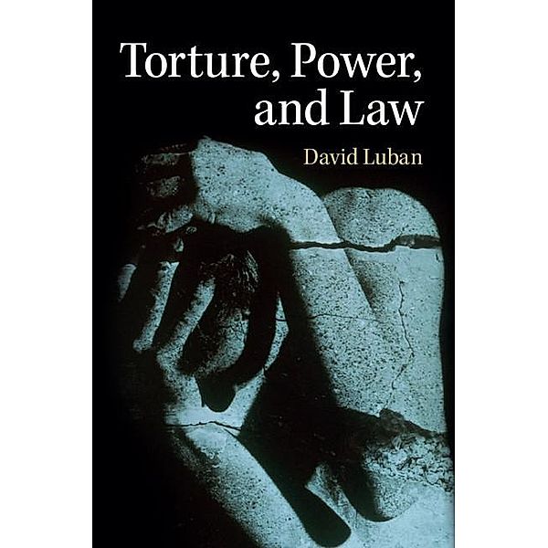 Torture, Power, and Law, David Luban