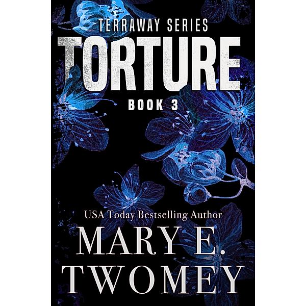 Torture (Terraway, #3) / Terraway, Mary E. Twomey