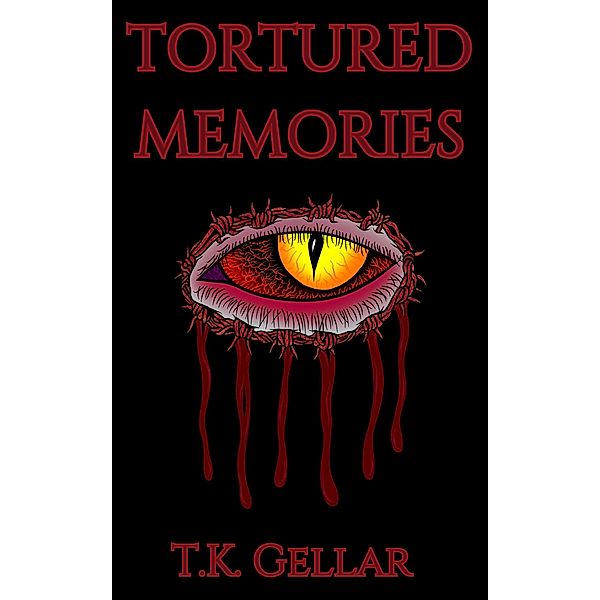Tortured Memories (Novels) / Novels, T. K. Gellar