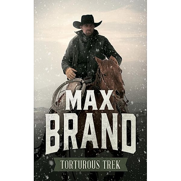 Torturous Trek, Max Brand