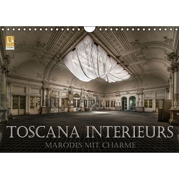 Toscana Interieurs - Marodes mit Charme (Wandkalender 2016 DIN A4 quer), Eleonore Swierczyna