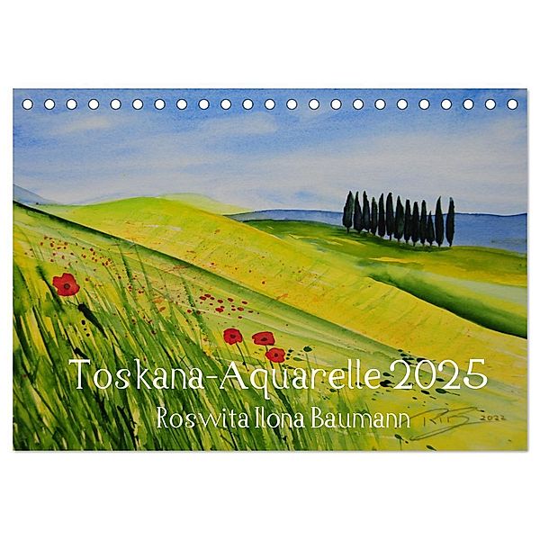 Toskana-Aquarelle 2025 (Tischkalender 2025 DIN A5 quer), CALVENDO Monatskalender, Calvendo, Roswita Ilona Baumann