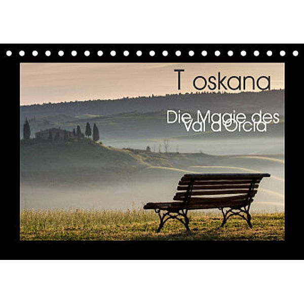 Toskana - Die Magie des Val d'Orcia (Tischkalender 2022 DIN A5 quer), Peter Schürholz