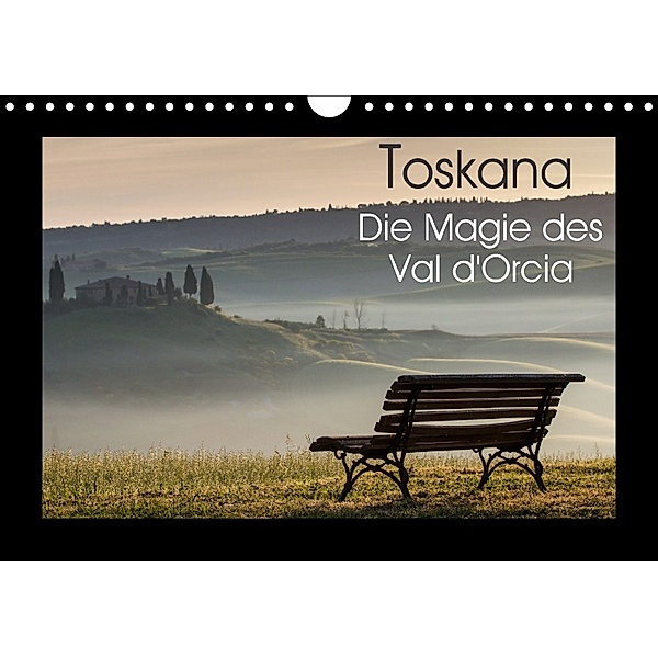 Toskana - Die Magie des Val d'Orcia (Wandkalender 2018 DIN A4 quer), Peter Schürholz