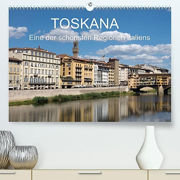 Toskana - eine der schönsten Regionen Italiens (Premium, hochwertiger DIN A2 Wandkalender 2023, Kunstdruck in Hochglanz), wolfgang Teuber