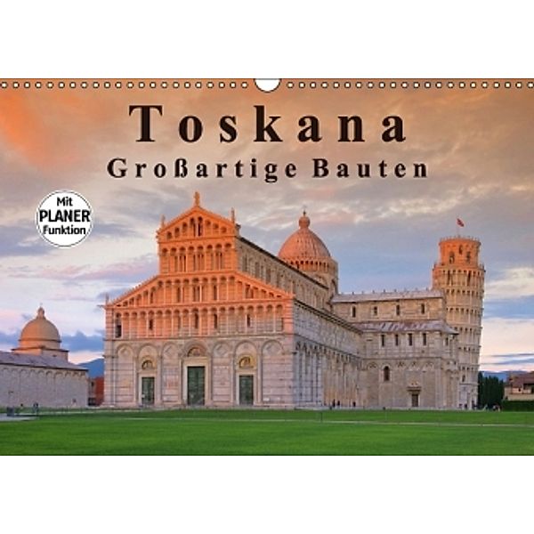 Toskana - Großarige Bauten (Wandkalender 2016 DIN A3 quer), LianeM