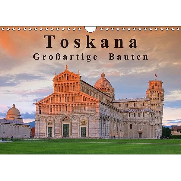 Toskana - Großarige Bauten (Wandkalender 2017 DIN A4 quer), LianeM