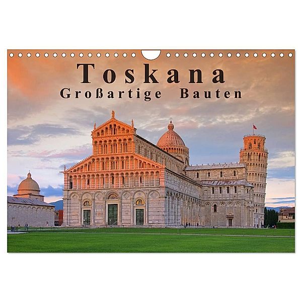 Toskana - Großarige Bauten (Wandkalender 2025 DIN A4 quer), CALVENDO Monatskalender, Calvendo, LianeM