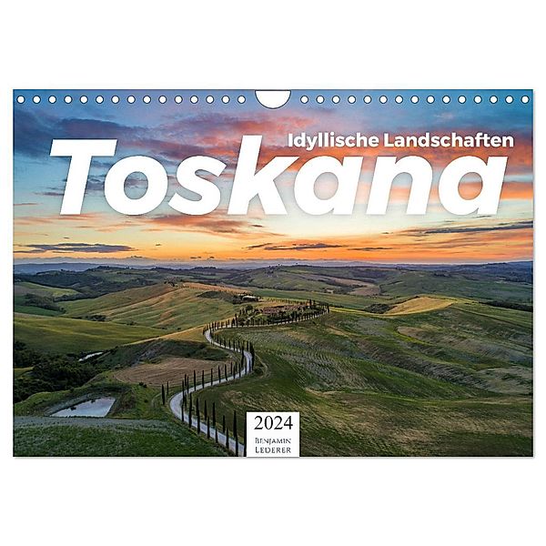 Toskana - idyllische Landschaft (Wandkalender 2024 DIN A4 quer), CALVENDO Monatskalender, Benjamin Lederer