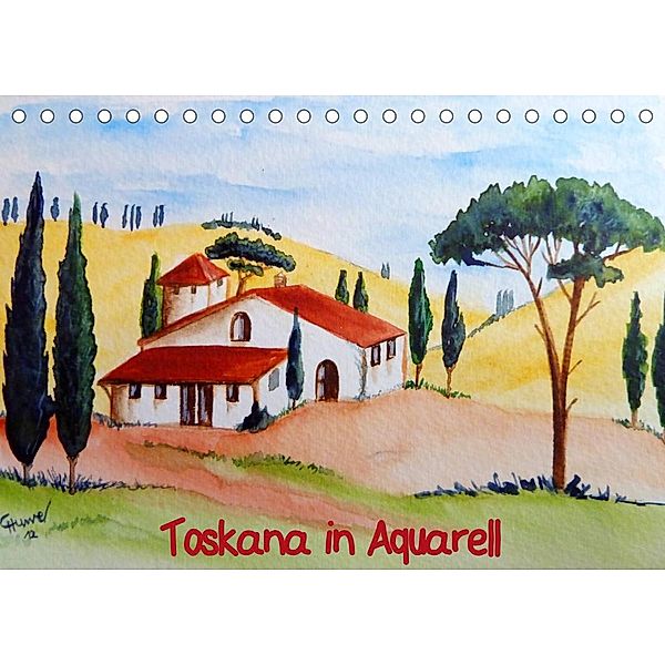 Toskana in Aquarell (Tischkalender 2023 DIN A5 quer), Christine Huwer
