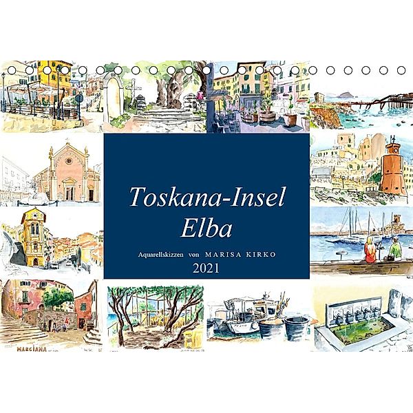 Toskana-Insel Elba - Aquarellskizzen (Tischkalender 2021 DIN A5 quer), Marisa Kirko