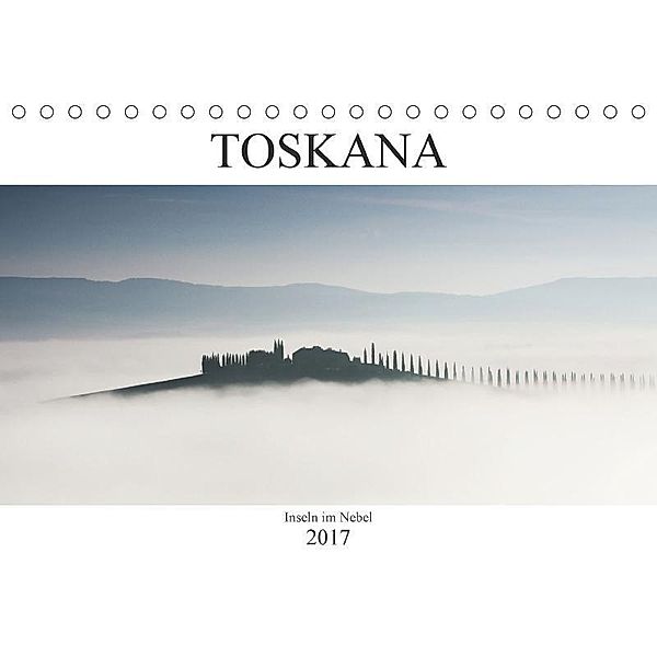 Toskana - Inseln im Nebel (Tischkalender 2017 DIN A5 quer), Peter Schürholz