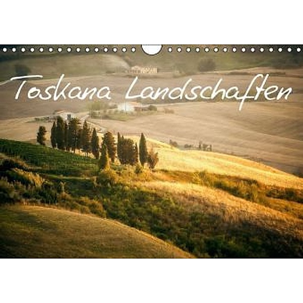 Toskana Landschaften (Wandkalender 2016 DIN A4 quer), Markus Gann