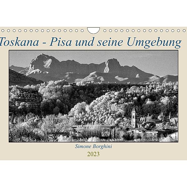 Toskana - Pisa und seine Umgebung (Wandkalender 2023 DIN A4 quer), Simone Borghini