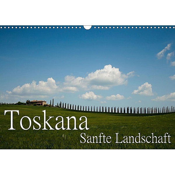 Toskana - Sanfte Landschaft (Wandkalender 2020 DIN A3 quer), Brigitte Stehle