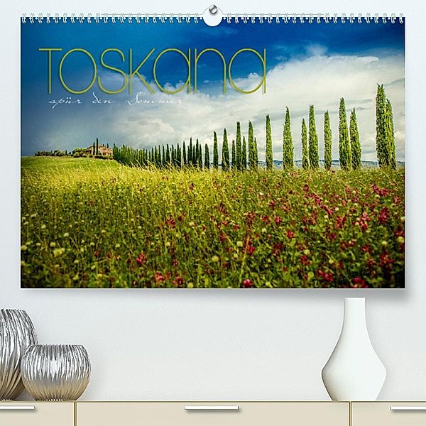Toskana - spür den Sommer (Premium, hochwertiger DIN A2 Wandkalender 2023, Kunstdruck in Hochglanz), Monika Schöb, YOUR pageMaker