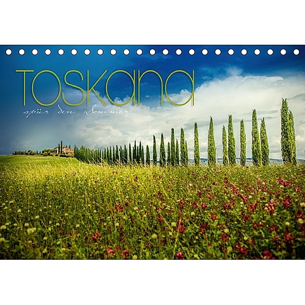 Toskana - spür den Sommer (Tischkalender 2018 DIN A5 quer), Monika Schöb