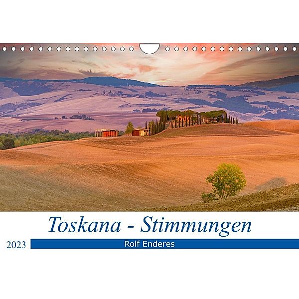 Toskana - Stimmungen (Wandkalender 2023 DIN A4 quer), Rolf Enderes