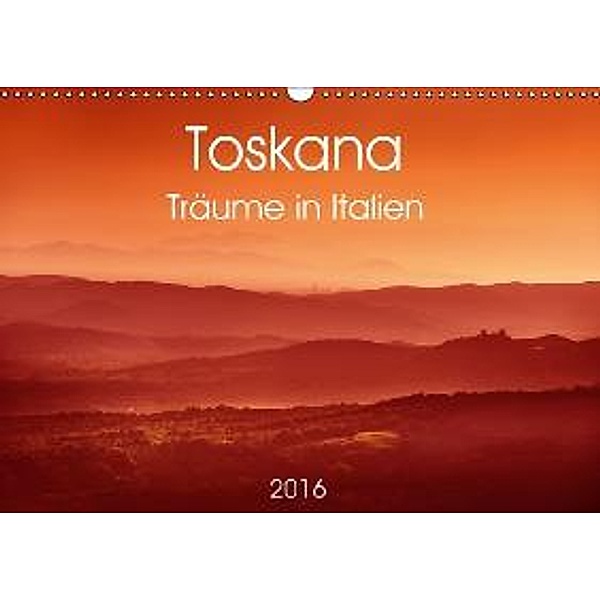 Toskana - Träume in Italien (Wandkalender 2016 DIN A3 quer), Wolfgang Zwanzger