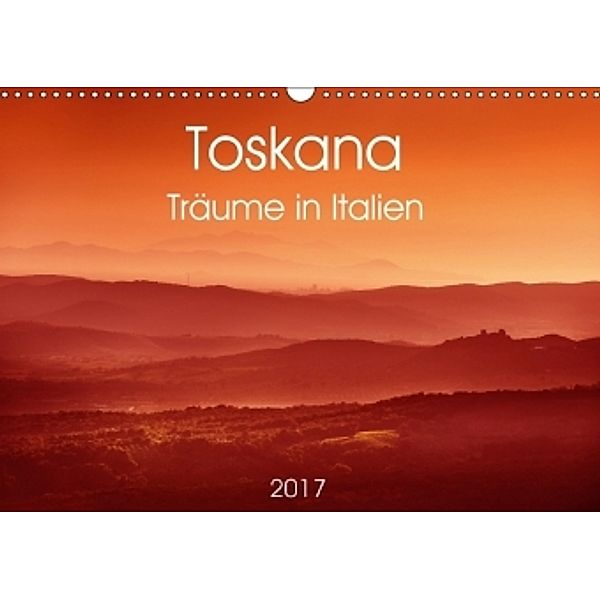 Toskana - Träume in Italien (Wandkalender 2017 DIN A3 quer), Wolfgang Zwanzger