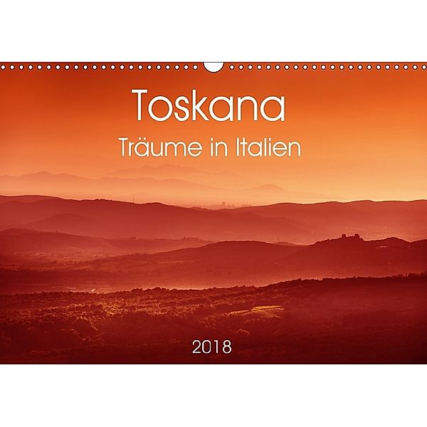 Toskana - Träume in Italien (Wandkalender 2018 DIN A3 quer), Wolfgang Zwanzger