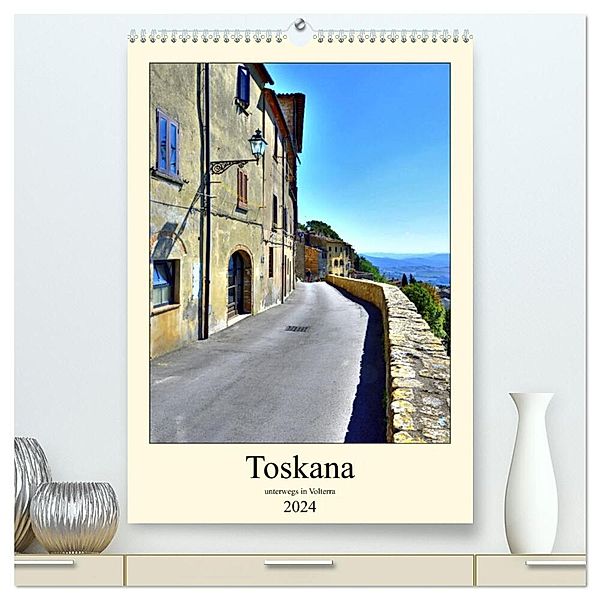 Toskana - Unterwegs in Volterra (hochwertiger Premium Wandkalender 2024 DIN A2 hoch), Kunstdruck in Hochglanz, Andreas Berger