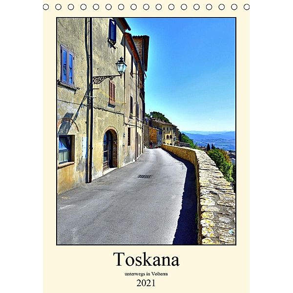 Toskana - Unterwegs in Volterra (Tischkalender 2021 DIN A5 hoch), Andreas Berger