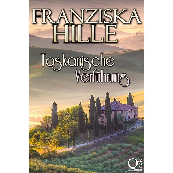 Toskanische Verführung, Franziska Hille