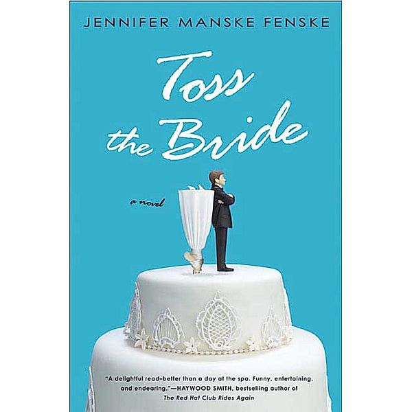 Toss the Bride, Jennifer Manske Fenske