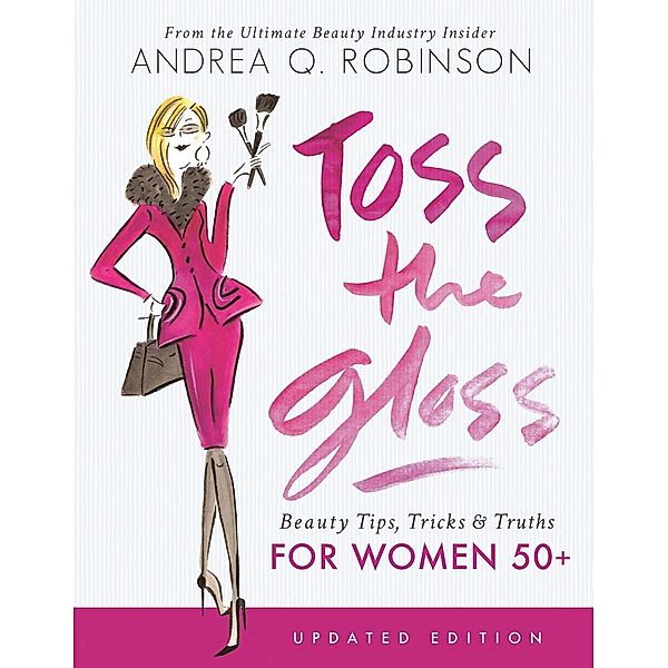 Toss the Gloss, Andrea Q. Robinson