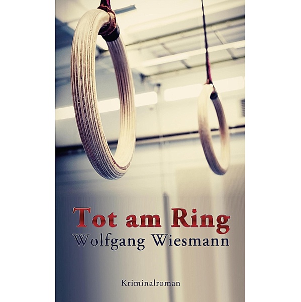 Tot am Ring / Kommissarin Fey Amber Bd.3, Wolfgang Wiesmann