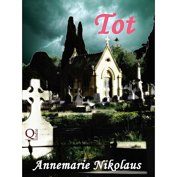 Tot / Annemarie Nikolaus, Annemarie Nikolaus