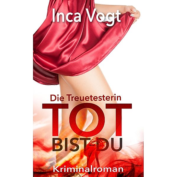 TOT BIST DU, Inca Vogt