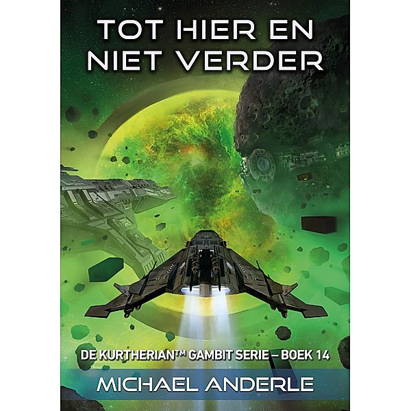 Tot hier en niet verder / De Kurtherian Gambit Bd.14, Michael Anderle