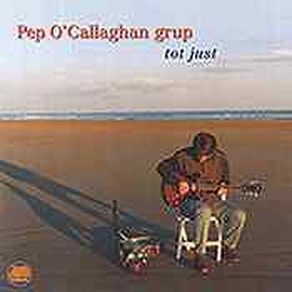 Tot Just, Pep Grup O'Callaghan